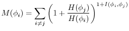 $\displaystyle M(\phi_i) = \sum_{i \ne j} \left(1 + \frac{H(\phi_j)}{H(\phi_i)}\right) ^ { 1 + I(\phi_i,\phi_j) }$