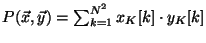 $ P(\vec{x},\vec{y}) = \sum_{k=1}^{N^2}x_K\!\left[k\right]\cdot y_K\!\left[k\right]$