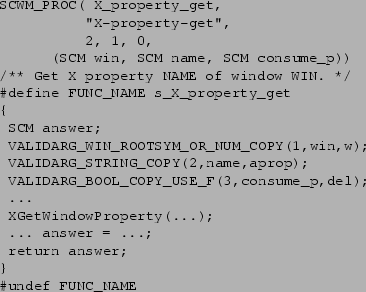 \begin{figure}{\small\begin{verbatim}SCWM_PROC( X_property_get,
''X-property-...
...... answer = ...;
return answer;
}
...