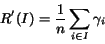 \begin{displaymath}
R'(I) = \frac{1}{n} \sum_{i \in I}{\gamma_i}
\end{displaymath}