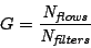 \begin{displaymath}G= \frac{\mathit{N_{flows}}}{\mathit{N_{filters}}}\end{displaymath}