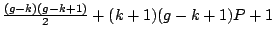 ${{(g-k)(g-k+1)}\over 2} +(k+1){(g-k+1)P} +1$