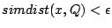 $simdist(x, Q) < \epsilon$