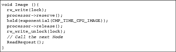 \begin{figure}\begin{lstlisting}{language=c++}
void Image (){
rw_write(lock);
...
...ck(lock);
// Call the next Node
ReadRequest();
}
\end{lstlisting}
\end{figure}