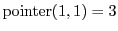 $ {\mathrm{pointer}}(1,1) = 3$