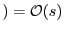 $ ) =
\mathcal O(s)$