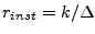 $r_{inst}=k/\Delta$