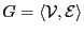 $ G=\langle\cal V,\cal E\rangle$