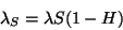 \begin{displaymath}\lambda_S = \lambda S (1 - H)
\end{displaymath}