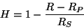 \begin{displaymath}H = 1 - \frac{R - R_P}{R_S}
\end{displaymath}