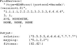 \begin{figure}\begin{center}
{\footnotesize
\begin{verbatim}FindServers(
''(t...
...''}
fitness: {42.42\}\end{verbatim}
}
\end{center}\vspace{-0.2in}\end{figure}