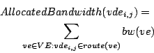 \begin{eqnarray*}
\lefteqn{AllocatedBandwidth(vde_{i,j}) = } \\
& & \sum_{ve \in VE : vde_{i,j} \in route(ve)} bw(ve)
\end{eqnarray*}