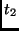 $\displaystyle %%; (01 Å 02 Å 03) * state
t_2$