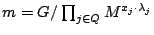 $m = G / \prod_{j \in Q} M^{x_j \cdot \lambda_j}$