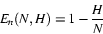 \begin{displaymath}
E_{n}(N,H) = 1- \frac{\ensuremath{H}}{\ensuremath{N}}
\end{displaymath}