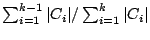 $ \sum_{i=1}^{k-1}\vert C_i\vert / \sum_{i=1}^k\vert C_i\vert$