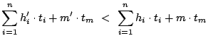 $\displaystyle \sum_{i = 1}^n h'_i\cdot t_i + m'\cdot t_{m}  < \sum_{i = 1}^n h_i\cdot t_i + m\cdot t_{m}$