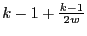 $ k-1 + \frac{k-1}{2w}$