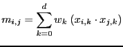 $\displaystyle m_{i,j} = \sum_{k=0}^{d} w_k~ (x_{i,k} \cdot x_{j,k})$