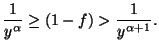 $\displaystyle \frac{1}{y^\alpha} \geq (1-f) > \frac{1}{y^{\alpha + 1}}.$