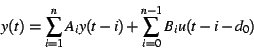 \begin{displaymath}
y(t) = \sum_{i=1}^n{A_i y(t-i)} + \sum_{i=0}^{n-1}{B_i u(t-i-d_0)}
\end{displaymath}