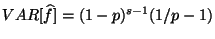 $\displaystyle VAR[\widehat{f}]=(1-p)^{s-1}(1/p-1)$