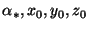 $\alpha_\ast, x_0, y_0, z_0$