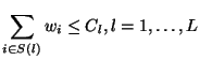 $\displaystyle \sum_{i\in S(l)}{w_i} \le C_l,
l=1, \dots, L$