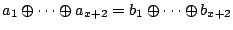 $\displaystyle a_1 \oplus \cdots \oplus a_{x+2} = b_1 \oplus \cdots \oplus b_{x+2}$