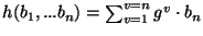 $h(b_1,...b_n) =\sum_{v=1}^{v=n}g^v\cdot b_n$