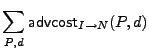 $\displaystyle \sum_{P,d}{{\sf advcost}_{I\rightarrow{}N}(P, d)}$