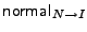 $ {\sf normal}_{N\rightarrow{}I}$