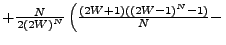 $ + \frac{N}{2(2W)^N}\left(\frac{(2W+1)((2W-1)^N - 1)}{N} - \right. $