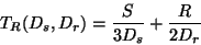 \begin{displaymath}
T_R(D_s,D_r) = \frac{S}{3 D_s} + \frac{R}{2 D_r}
\end{displaymath}