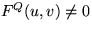 $F^Q(u,v) \not= 0$