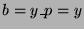 $ b = y\_p = y$