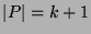 $ \vert P\vert
= k+1$