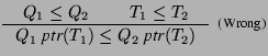 $\displaystyle \inference[(Wrong)]{Q_1 \leq Q_2 & T_1 \leq T_2}
{Q_1\;\textit{ptr}(T_1) \leq Q_2\;\textit{ptr}(T_2)}
$