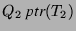 $ Q_2\;\textit{ptr}(T_2)$