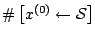 $\char93 \left[{x}^{(0)} \leftarrow {\cal S}\right]$