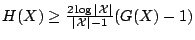 $H(X) \ge \frac{2\log \vert{\cal
X}\vert}{\vert{\cal X}\vert-1} (G(X)-1)$