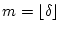 $ m=\lfloor \delta \rfloor$