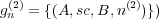 g(2n)= {(A,sc,B,n(2))})
   