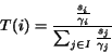 \begin{displaymath}
T(i) = \frac{\frac{s_i}{\gamma_i}}{\sum_{j \in I}{\frac{s_j}{\gamma_j}}}
\end{displaymath}