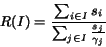 \begin{displaymath}
R(I) = \frac{\sum_{i \in I}{s_i}}{\sum_{j \in I}{\frac{s_j}{\gamma_j}}}
\end{displaymath}