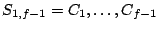 $S_{1,f-1} = C_1,\ldots, C_{f-1}$