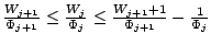 ${{W_{j+1}}\over{\Phi_{j+1}}} \leq {{ W_j \over{\Phi_j}}} \leq { {W_{j+1} + 1}\over{\Phi_{j+1}}}-{1\over {\Phi_j}}$