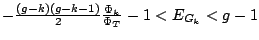 $-{{(g-k)(g-k-1)}\over 2}{\Phi_k \over \Phi_T}-1 < E_{G_k} < g-1$