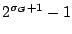 $2^{{\sigma_{G}}+1}-1$