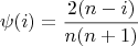        2(n--i)-
ψ(i) = n(n+ 1)
